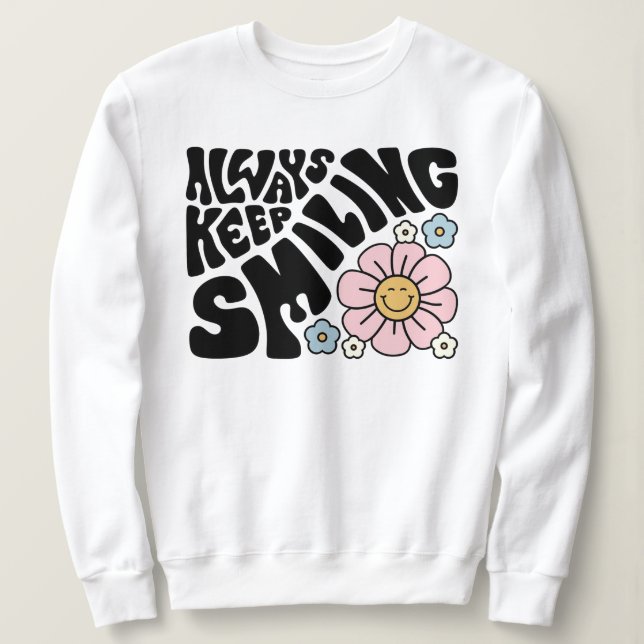 "Always Keep Smiling" Groovy 70s Font Sweatshirt (Design vorne)