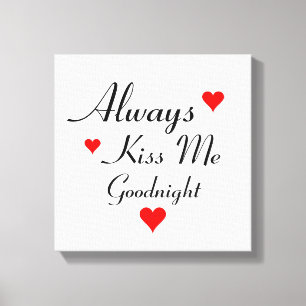 ALWAYS KISS ME GOODNIGHT Schlafzimmer Leinwand Wan