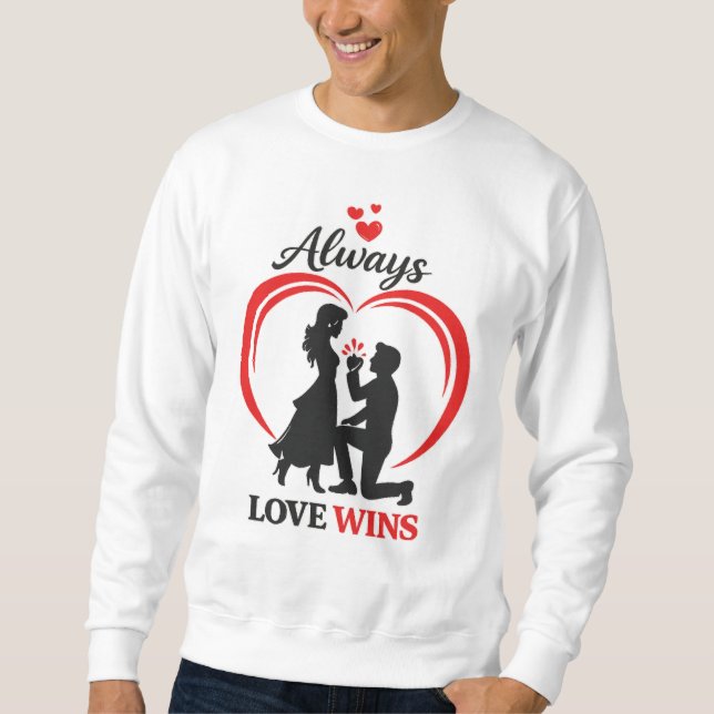 Always Love Wins – Valentine Crewneck Sweatshirt (Devant)