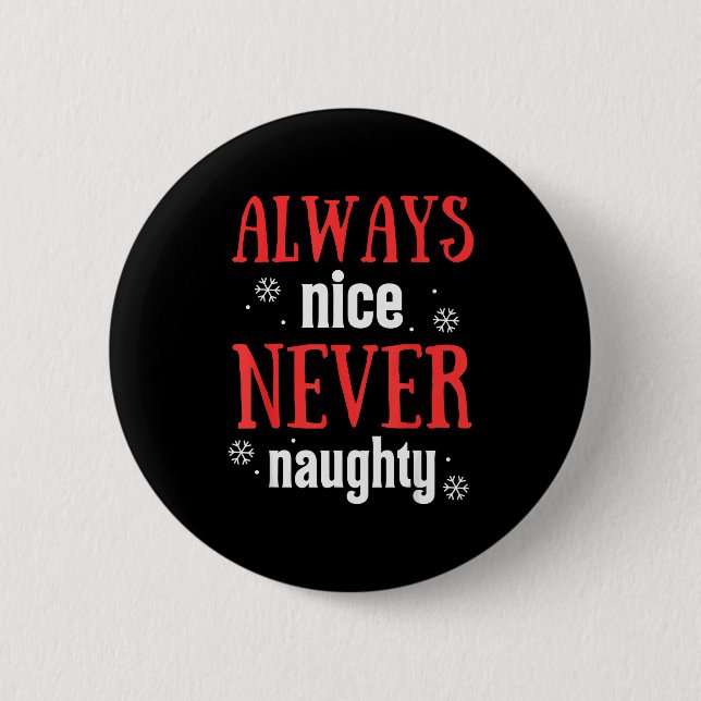 Always Nice Never Naughty Funny Merry Christmas  Button (Vorderseite)