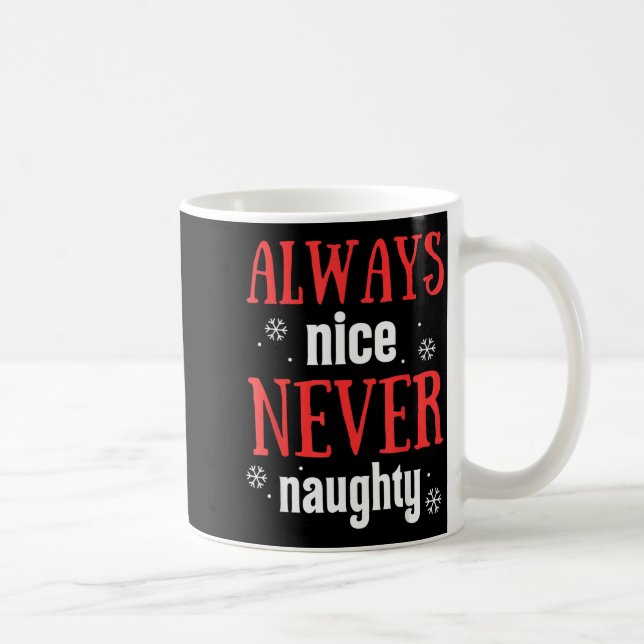 Always Nice Never Naughty Funny Merry Christmas  Kaffeetasse (Rechts)
