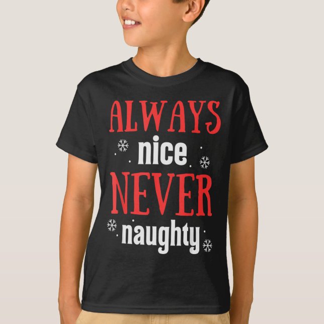 Always Nice Never Naughty Funny Merry Christmas  T-Shirt (Vorderseite)