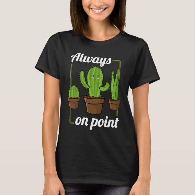 Always On Point  Cactus Hugger Succulent Plant T-Shirt (Vorderseite)
