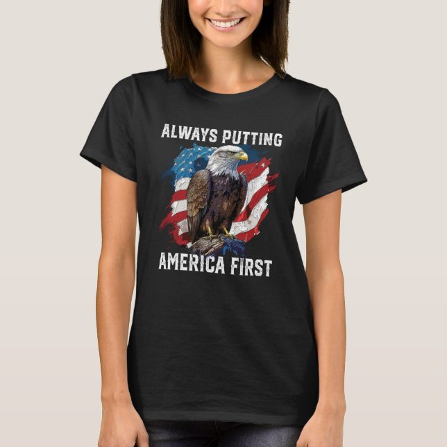 Always Putting America First American Bald Eagle P T-Shirt (Vorderseite)