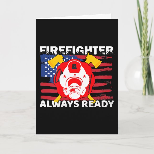Always Ready Firefighter Gift Proud Fireman Quotes Karte (Vorderseite)