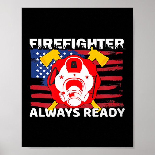Always Ready Firefighter Gift Proud Fireman Quotes Poster (Vorne)