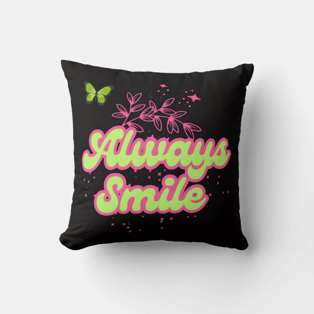 Always Smile Inspirational Throw Pillow Kissen (Vorderseite)