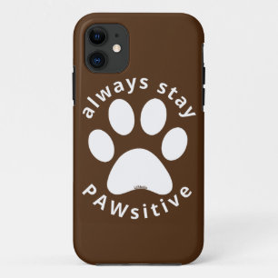 ALWAYS STAY PAWSITIVE funny dog paw inspirational Case-Mate iPhone Hülle
