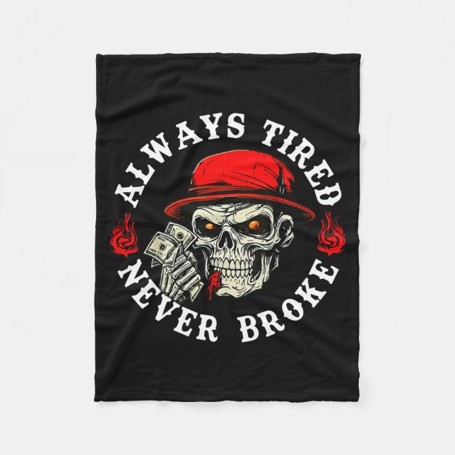 Always Tired Never Broke Funny Skull (on Back)  Fleecedecke (Vorderseite)