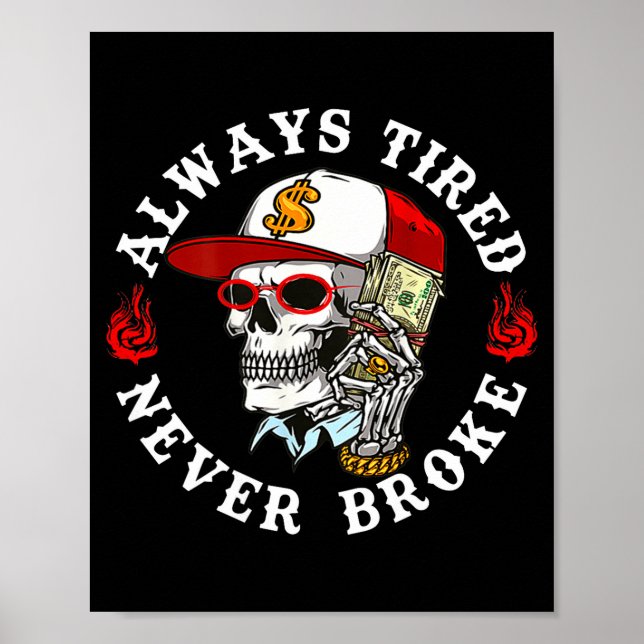 Always Tired Never Broke Skull (on Back)  Poster (Vorne)
