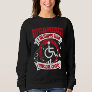 Always Win At Musical Chairs Wheelfleisch Handicap Sweatshirt