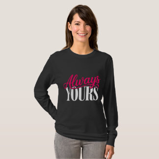 Always Yours Love Slogan Tee