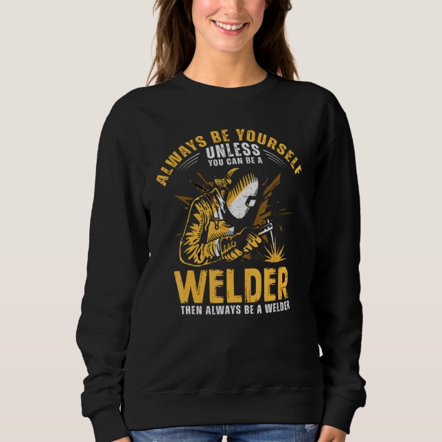 Alwaysbe Yourself Welder Sweatshirt (Vorderseite)