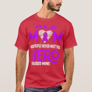 ALZ-Mama Die meisten Menschen treffen nie ihren He T-Shirt