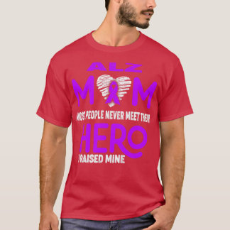 ALZ-Mama Die meisten Menschen treffen nie ihren He T-Shirt