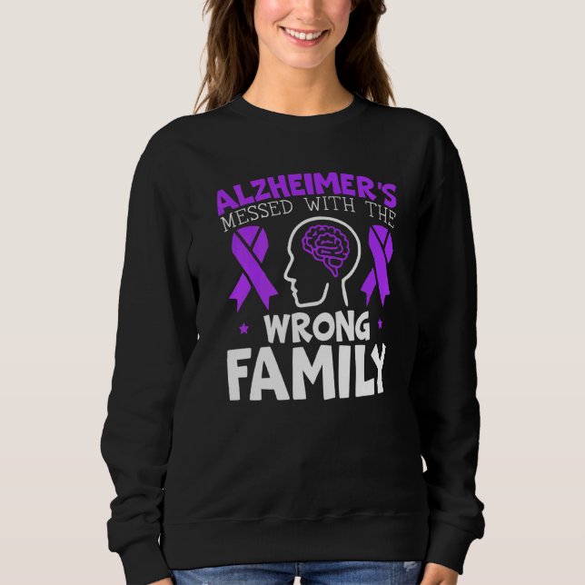 Alzheimer ist mit der falschen Familie verheiratet Sweatshirt (Vorderseite)