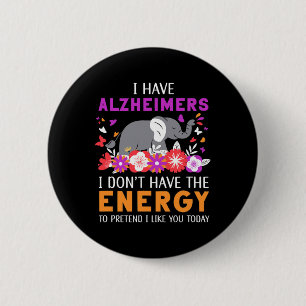 Alzheimerheimers habe ich nicht die Energie Brai Button