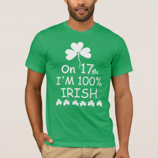 "Am 17. bin ich zu 100 % irisch" T-Shirt