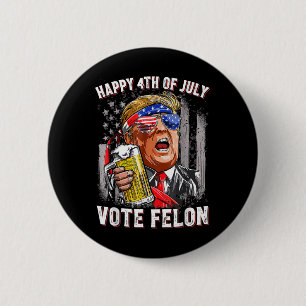 Am 4. Juli 2024 stimmte Felon Trump für das Bier-T Button