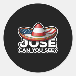 Am 4. Juli Anthem Mexican Pun Jose Can You Runder Aufkleber