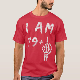Am 80. Geburtstag bin ich 79 Plus Skeleton Middle  T-Shirt