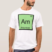 Am - Alma Mater Chimie Élément Symbole T-Shirt