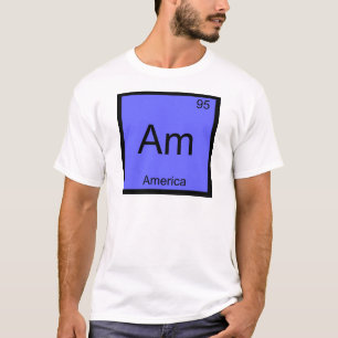 Am - America Funny Chemistry Element Symbol T-Shir T-Shirt