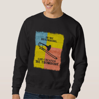 Am Anfang erschuf Gott das Trombone Sweatshirt