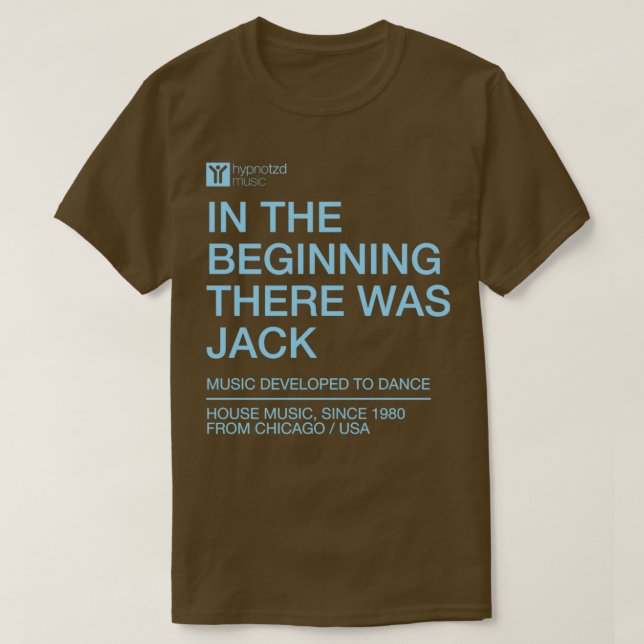 Am Anfang gab es Jack, die Hausmusik und T-Shirt (Design vorne)