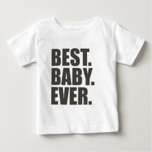 Am besten. Baby. Überhaupt Baby T-shirt