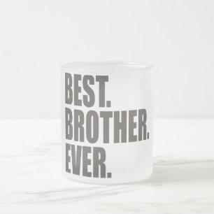 Am besten. Bruder. Überhaupt Mattglastasse