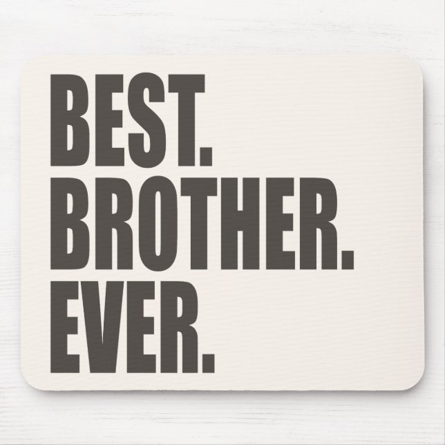 Am besten. Bruder. Überhaupt Mousepad (Vorne)