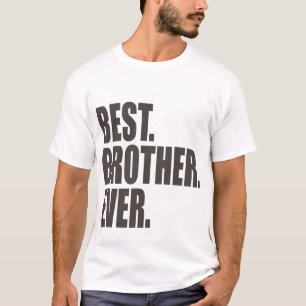 Am besten. Bruder. Überhaupt T-Shirt