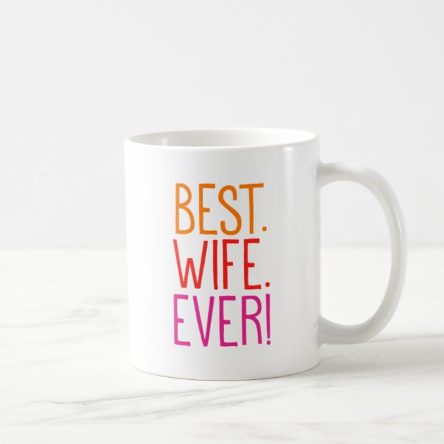 Am besten. Ehefrau. Überhaupt! Kaffeetasse (Rechts)