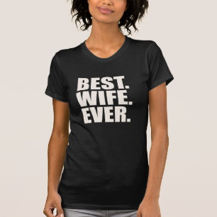 Am besten. Ehefrau. Überhaupt T-Shirt