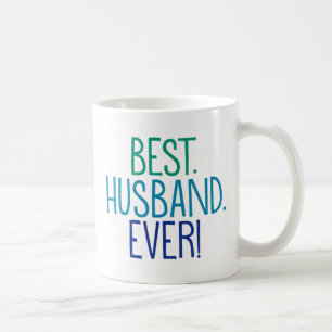 Am besten. Ehemann. Überhaupt! Kaffeetasse