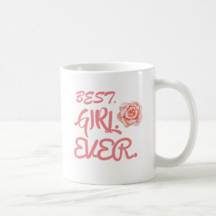 AM BESTEN. MÄDCHEN. ÜBERHAUPT KAFFEETASSE