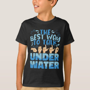 Am besten spricht man unter Wasser über die amerik T-Shirt