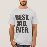 Am besten. Vater. Immer. T-Shirt<br><div class="desc">Ist dein Vater der beste Vater aller Zeiten? Dann ist hier ein großartiges Geschenk für den Vatertag,  seinen Geburtstag,  Weihnachten oder jeden anderen Tag des Jahres. Zeige der Welt,  dass du Vater bist,  ist phantastisch mit diesem großartigen Best Vater Ever Design.</div>