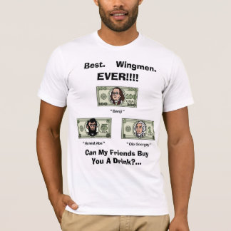 Am besten. Wingmen. ÜBERHAUPT!!!! Präsidenten T-Shirt
