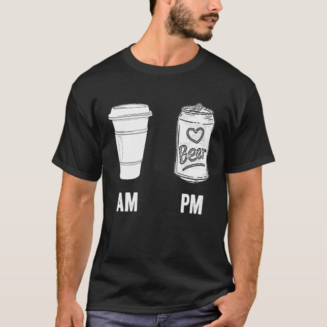 AM Coffee PM Bier Spaß Morning Coffein Alkohol T-Shirt (Vorderseite)