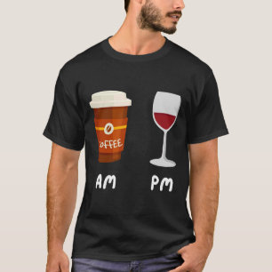 Am Coffee Pm Wine Coffee Coffeine Wine Drinker Gra T-Shirt
