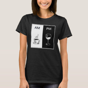 AM Coffee PM Wine Funny Coffein Booze Drink Lo T-Shirt