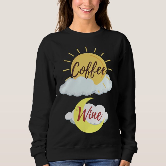 Am Coffee Pm Wine Sweatshirt (Vorderseite)