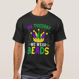 Am Dienstag tragen wir Beads Mardy Gras Celebratio T-Shirt