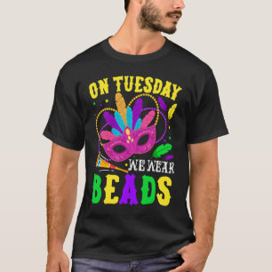 Am Dienstag tragen wir Beads Mardy Gras Celebratio T-Shirt