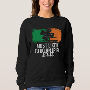 Am Ehedesten einen irischen Abgang machen St. Patr Sweatshirt