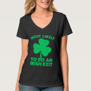 Am Ehedesten einen Irischen Abgang machen St. Patr T-Shirt