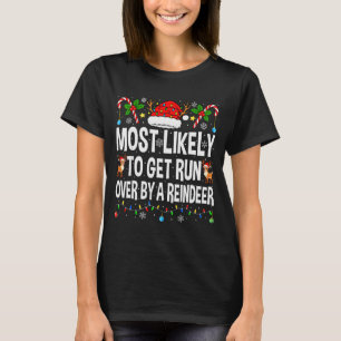 Am Ehessten Von Einer Rentierfamilie Überfahren Zu T-Shirt