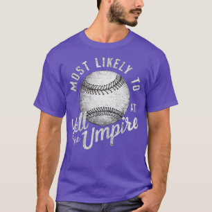 am ehesten den Schiedsrichter 1 anschreien T-Shirt